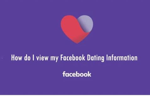 How do I view my Facebook Dating Information