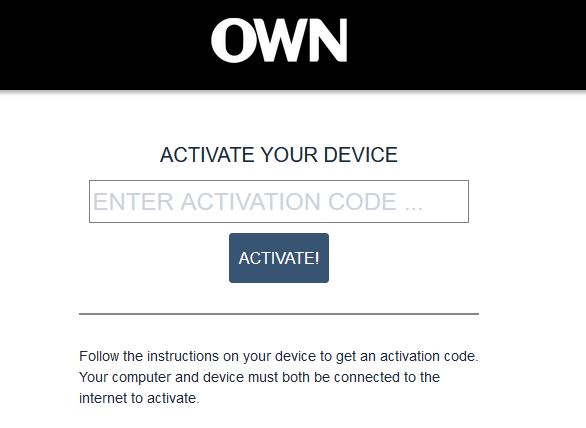 Activate Watch OWN TV at start.watchown.tv/activate
