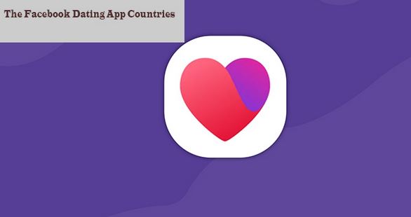 Facebook Dating App Countries