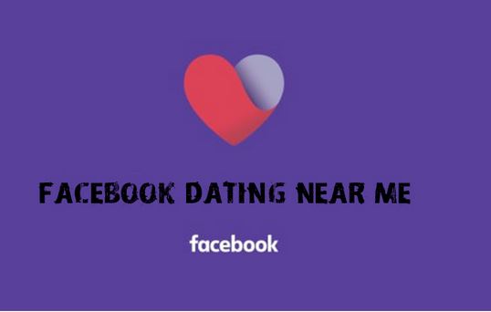 Facebook Dating Near Me